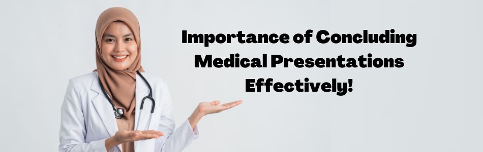 Tips On How To End A Medical PowerPoint Presentation Effectively ...