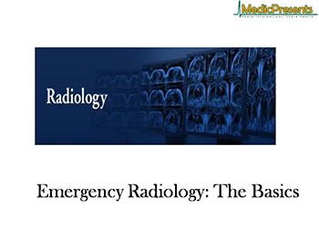 Emergency Radiology - The Basics